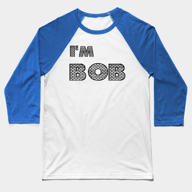 Hi I'm Bob (the Builder) TSHIRT Baseball T-Shirt by iTeeDepartment